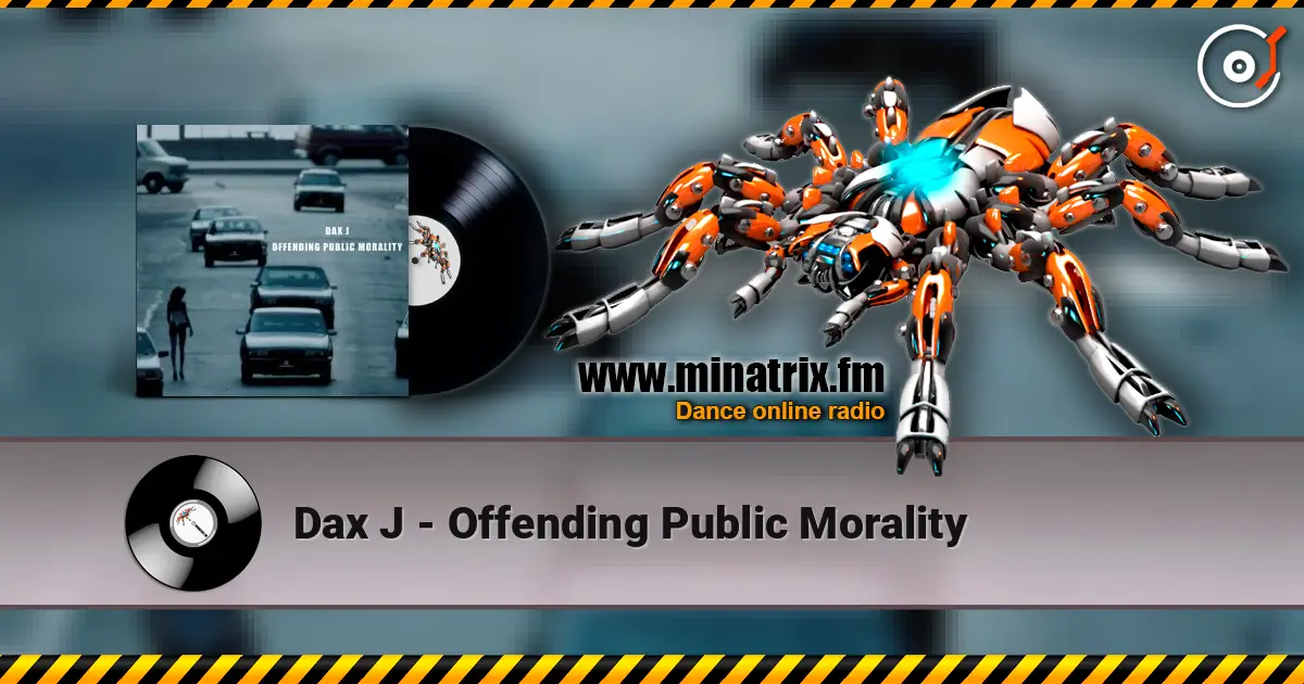 Dax J - Offending Public Morality жоғары сапада онлайн тыңдау | Minatrix.FM