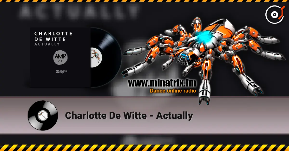 Charlotte De Witte - Actually жоғары сапада онлайн тыңдау | Minatrix.FM
