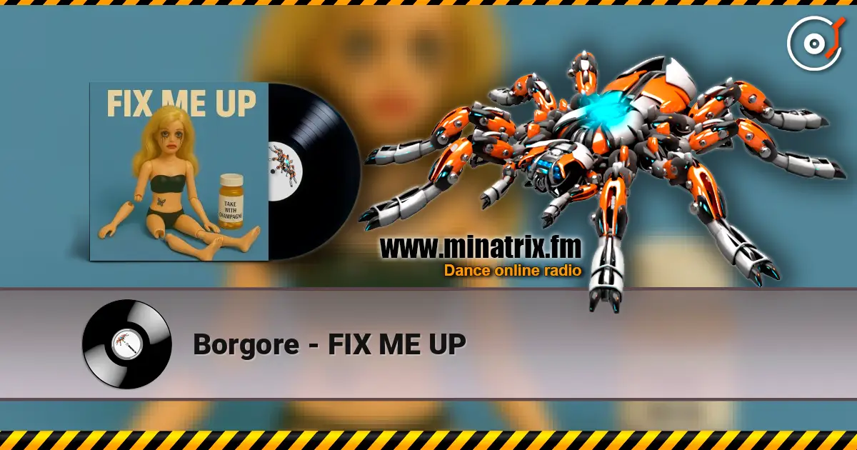Borgore - FIX ME UP жоғары сапада онлайн тыңдау | Minatrix.FM