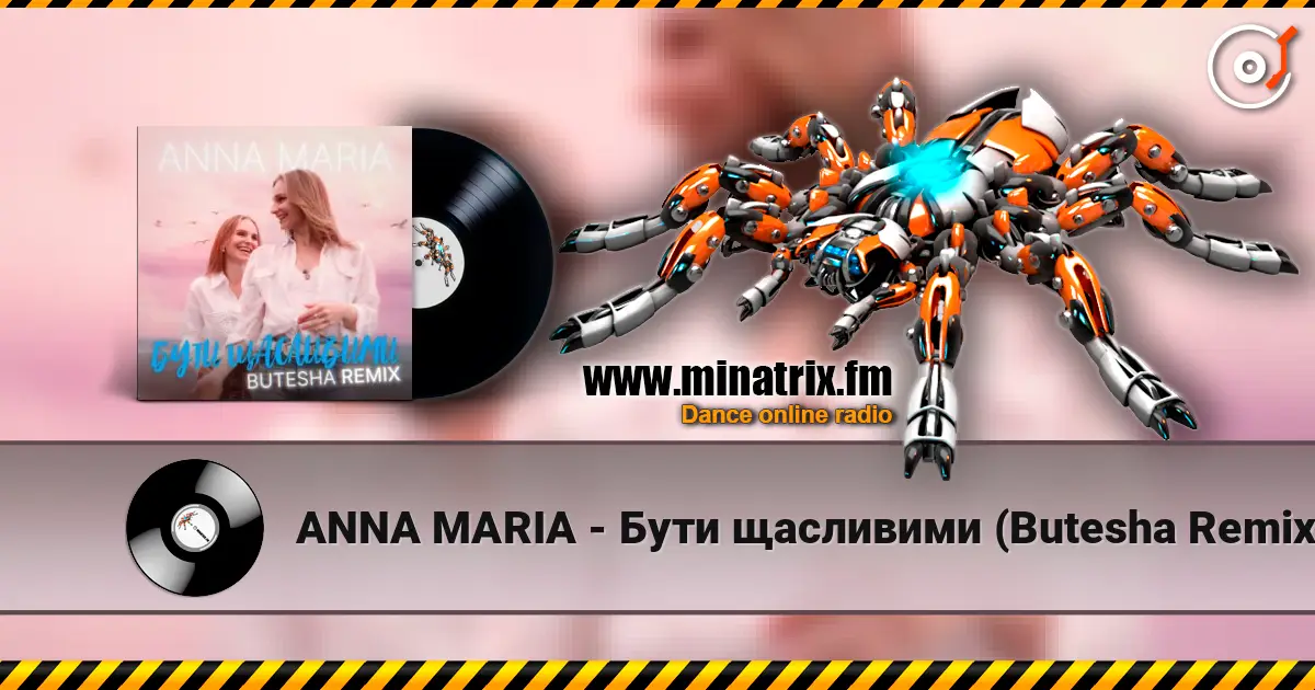ANNA MARIA - Бути щасливими (Butesha Remix) жоғары сапада онлайн тыңдау | Minatrix.FM