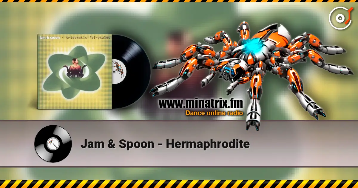 Jam & Spoon - Hermaphrodite жоғары сапада онлайн тыңдау | Minatrix.FM