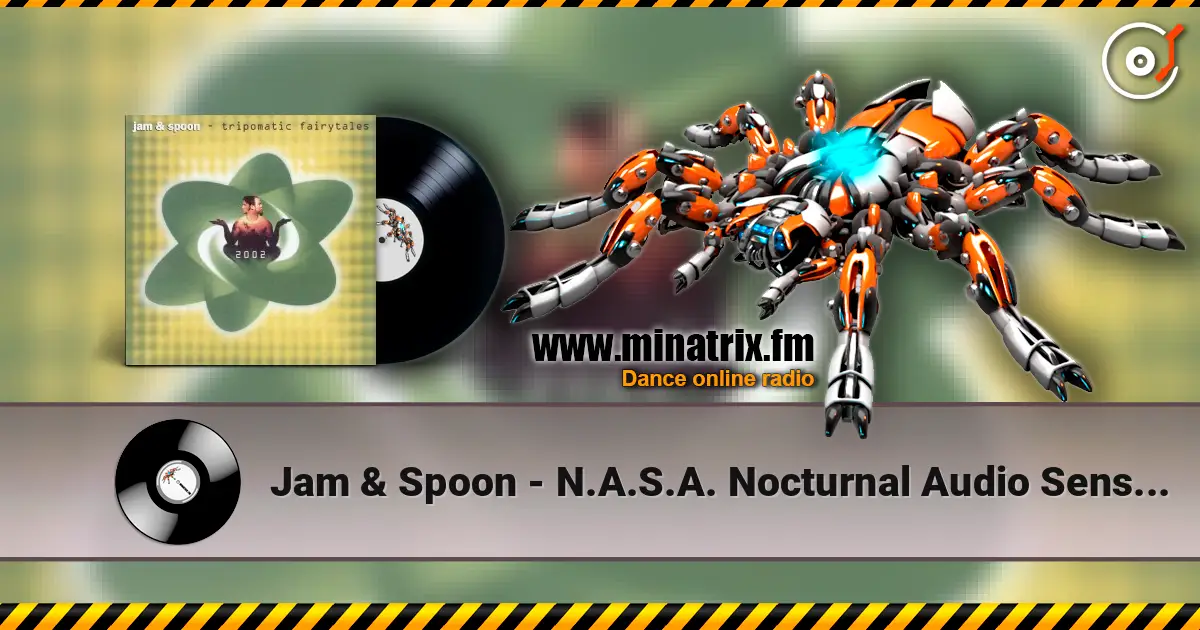 Jam & Spoon - N.A.S.A. Nocturnal Audio Sensory Awakening жоғары сапада онлайн тыңдау | Minatrix.FM
