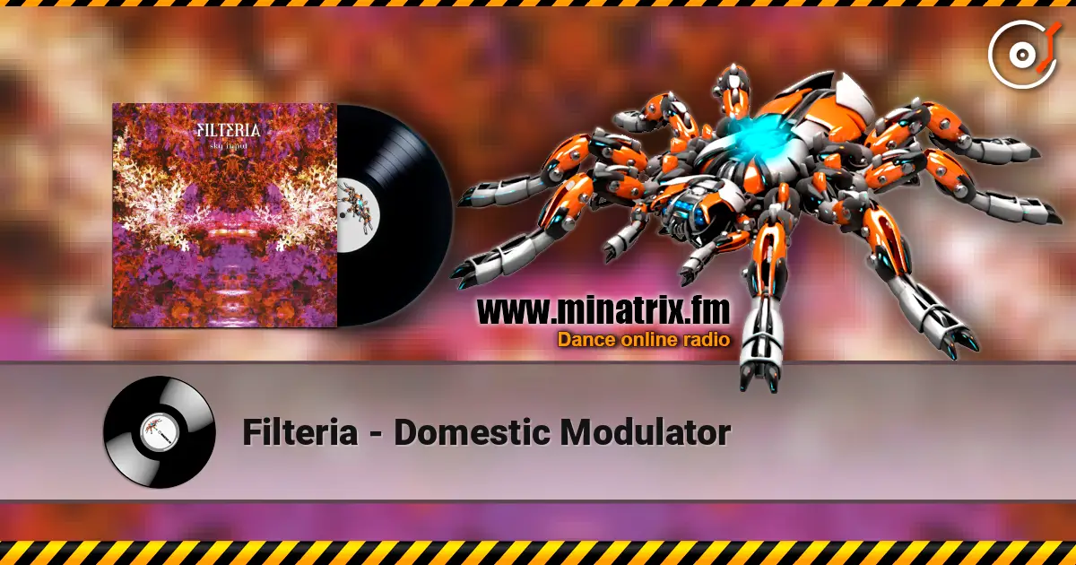Filteria - Domestic Modulator жоғары сапада онлайн тыңдау | Minatrix.FM
