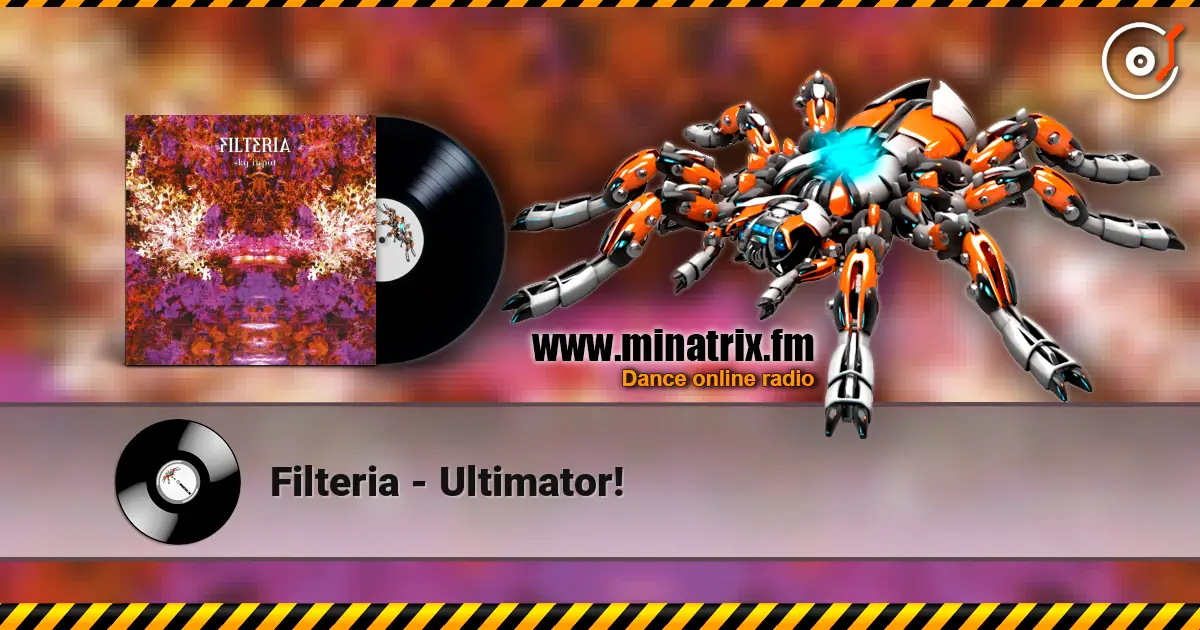 Filteria - Ultimator! жоғары сапада онлайн тыңдау | Minatrix.FM