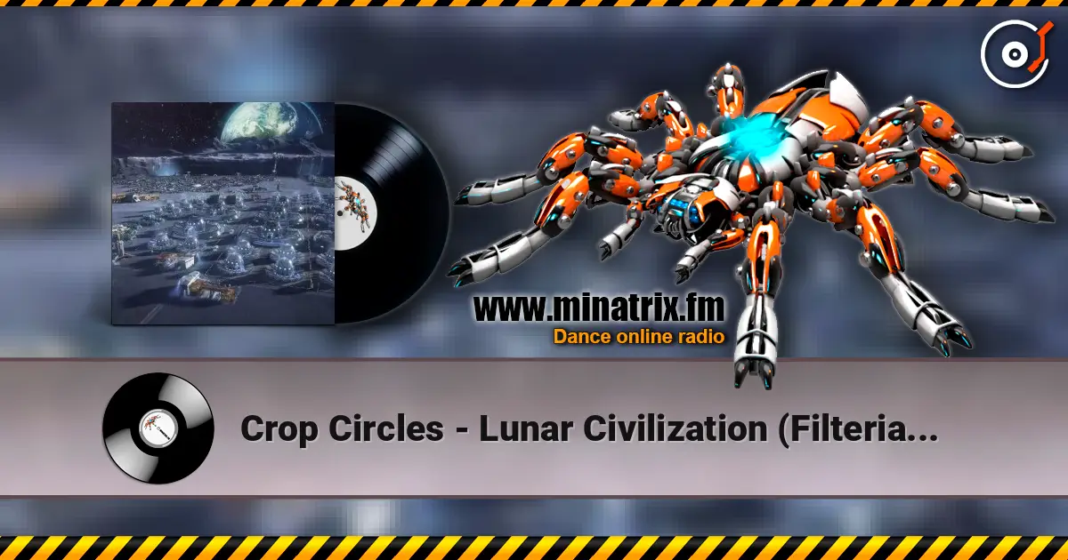 Crop Circles - Lunar Civilization (Filteria Higher Remix) жоғары сапада онлайн тыңдау | Minatrix.FM
