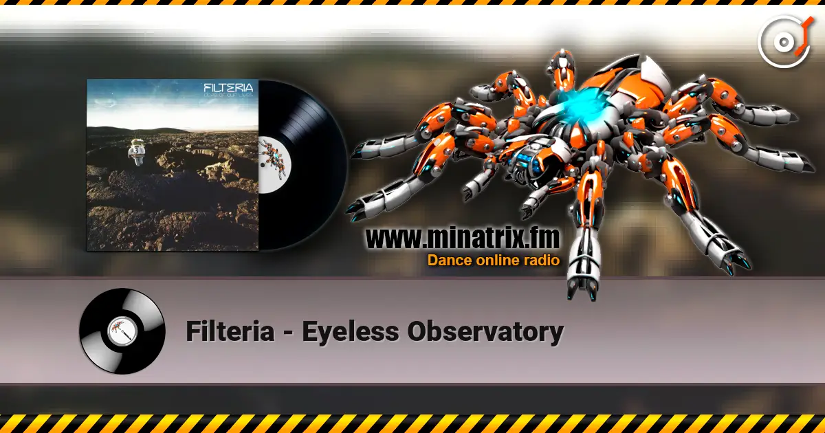 Filteria - Eyeless Observatory жоғары сапада онлайн тыңдау | Minatrix.FM