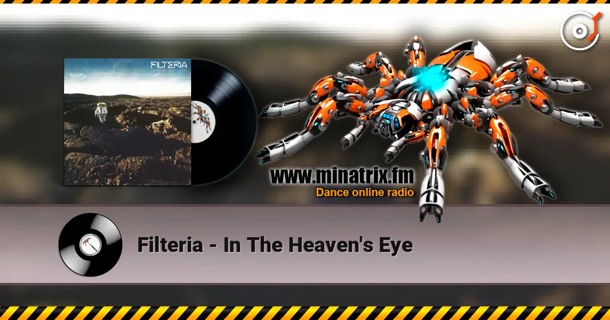 Filteria - In The Heaven's Eye жоғары сапада онлайн тыңдау | Minatrix.FM