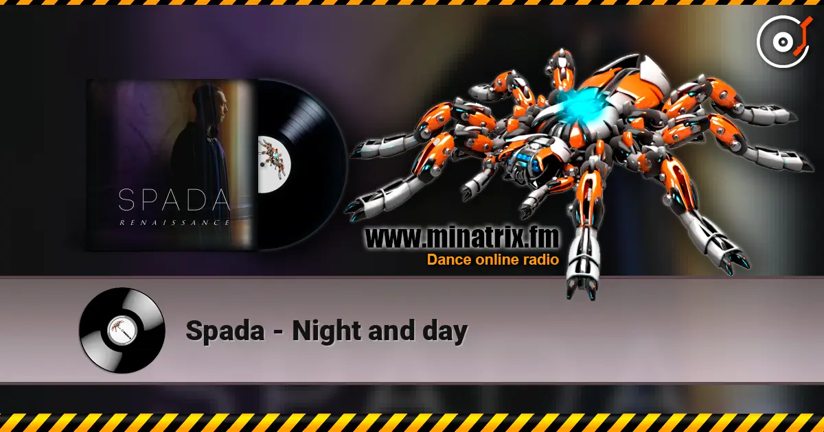 Spada - Night and day жоғары сапада онлайн тыңдау | Minatrix.FM