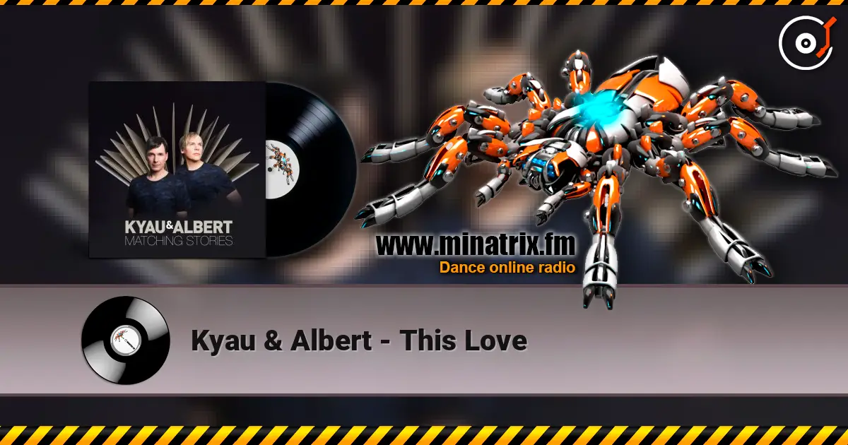 Kyau & Albert - This Love жоғары сапада онлайн тыңдау | Minatrix.FM