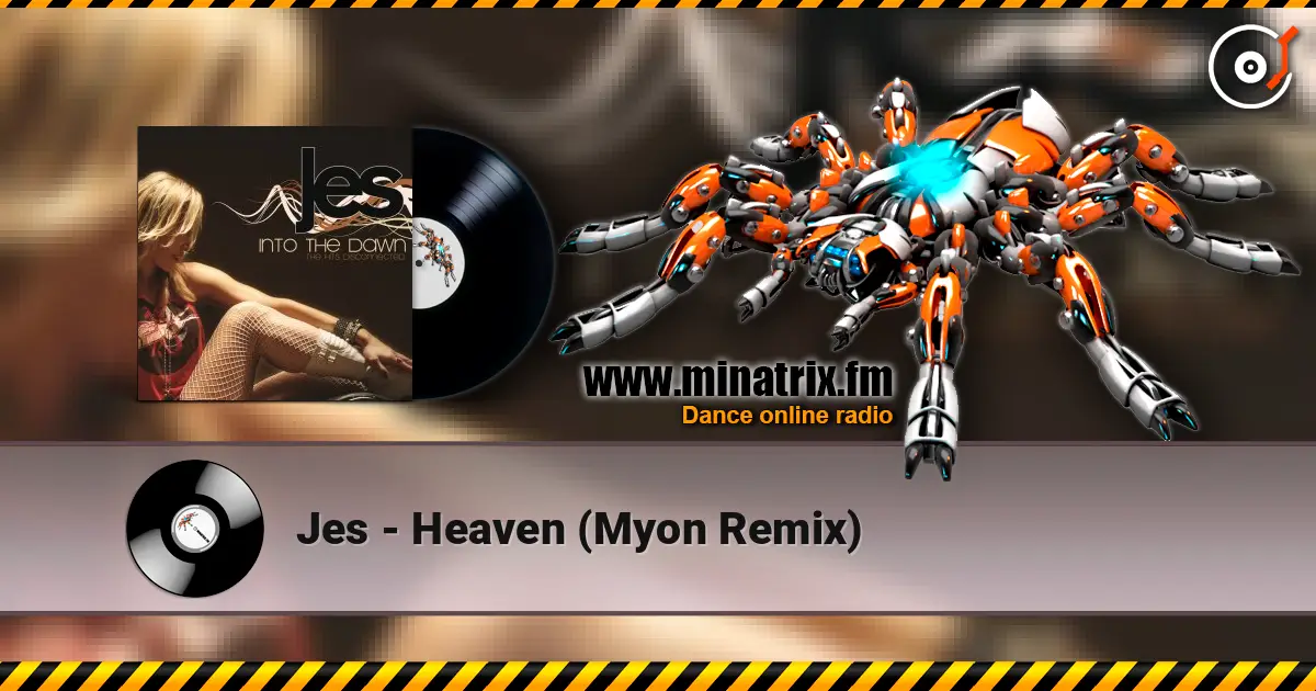 Jes - Heaven (Myon Remix) жоғары сапада онлайн тыңдау | Minatrix.FM