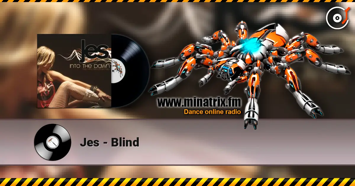 Jes - Blind жоғары сапада онлайн тыңдау | Minatrix.FM