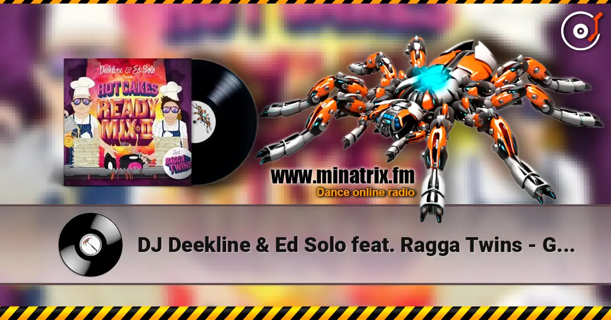 DJ Deekline & Ed Solo feat. Ragga Twins - Ghetto Electro жоғары сапада онлайн тыңдау | Minatrix.FM