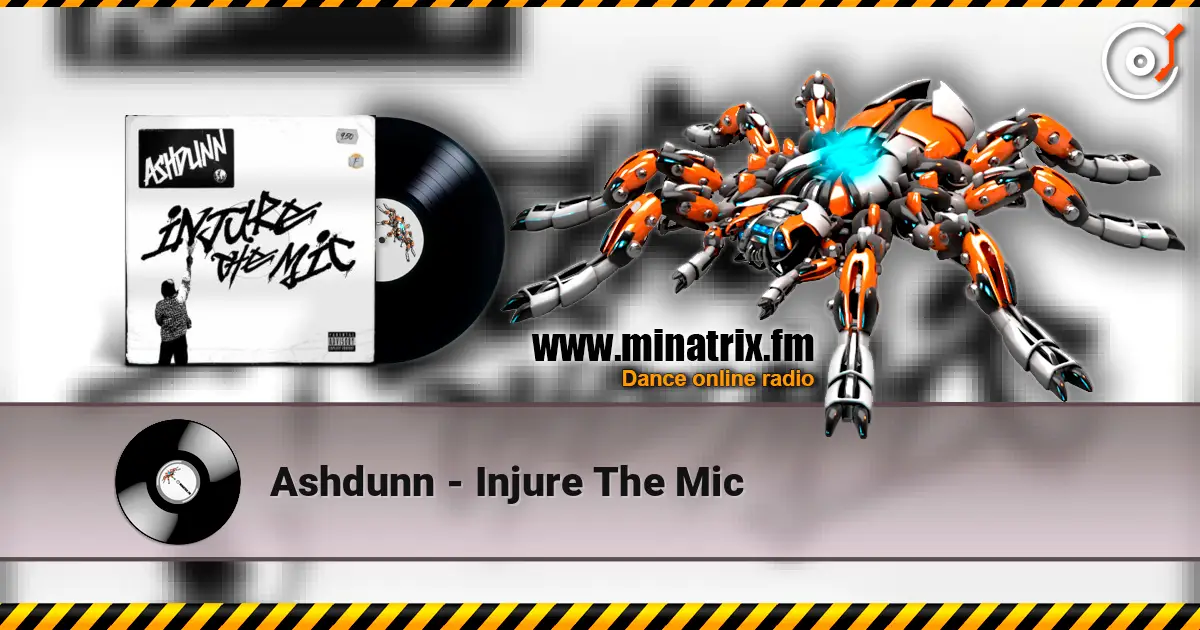 Ashdunn - Injure The Mic жоғары сапада онлайн тыңдау | Minatrix.FM
