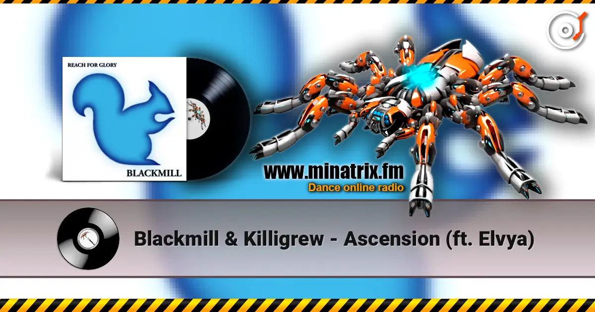 Blackmill & Killigrew - Ascension (ft. Elvya) жоғары сапада онлайн тыңдау | Minatrix.FM