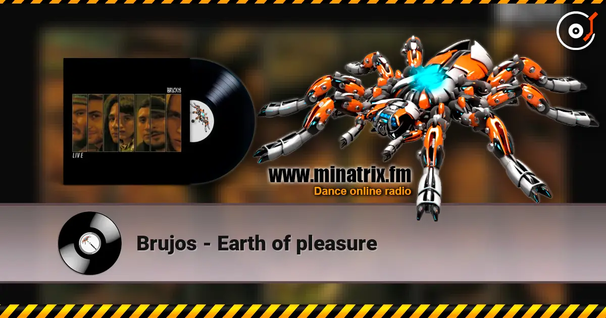 Brujos - Earth of pleasure жоғары сапада онлайн тыңдау | Minatrix.FM