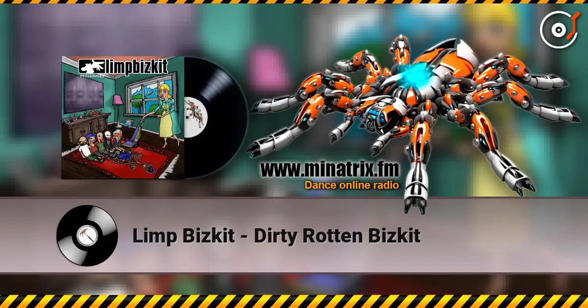 Limp Bizkit - Dirty Rotten Bizkit жоғары сапада онлайн тыңдау | Minatrix.FM