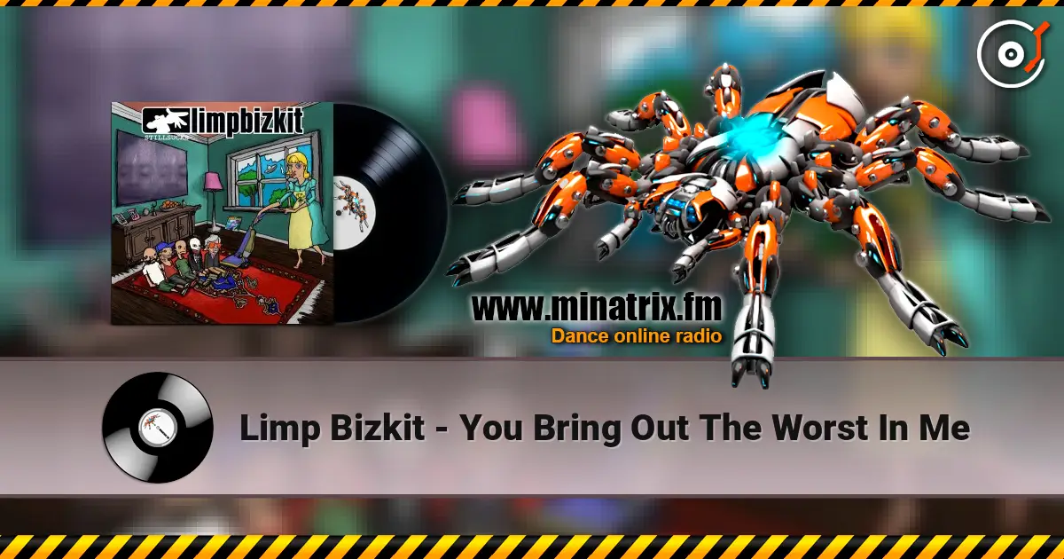 Limp Bizkit - You Bring Out The Worst In Me жоғары сапада онлайн тыңдау | Minatrix.FM