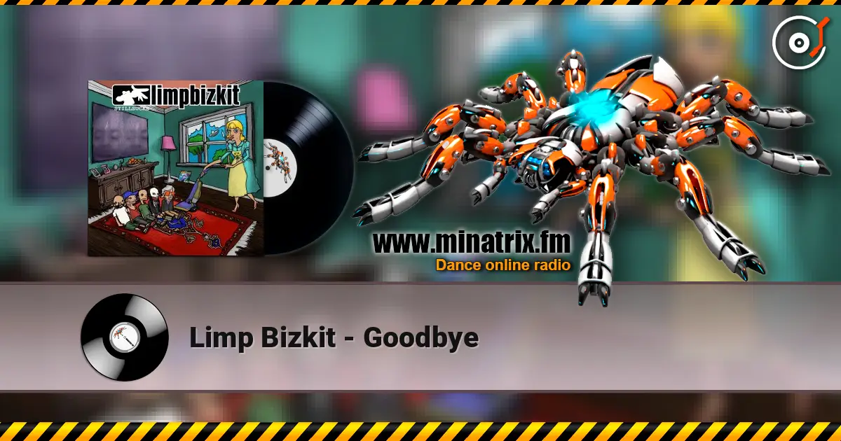 Limp Bizkit - Goodbye жоғары сапада онлайн тыңдау | Minatrix.FM