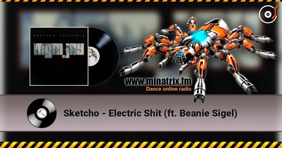 Sketcho - Electric Shit (ft. Beanie Sigel) жоғары сапада онлайн тыңдау | Minatrix.FM