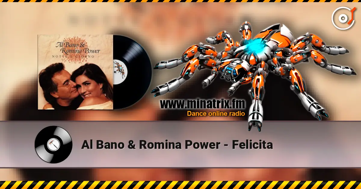 Al Bano & Romina Power - Felicitа жоғары сапада онлайн тыңдау | Minatrix.FM