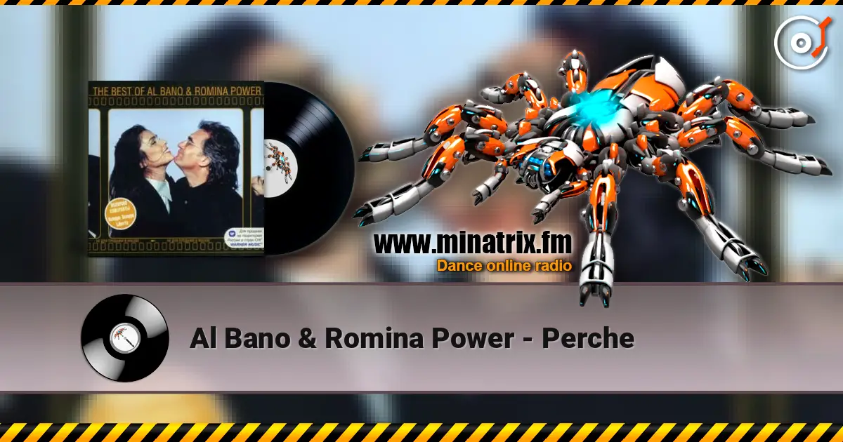Al Bano & Romina Power - Perche жоғары сапада онлайн тыңдау | Minatrix.FM