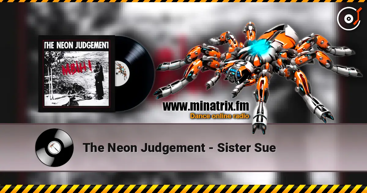The Neon Judgement - Sister Sue жоғары сапада онлайн тыңдау | Minatrix.FM