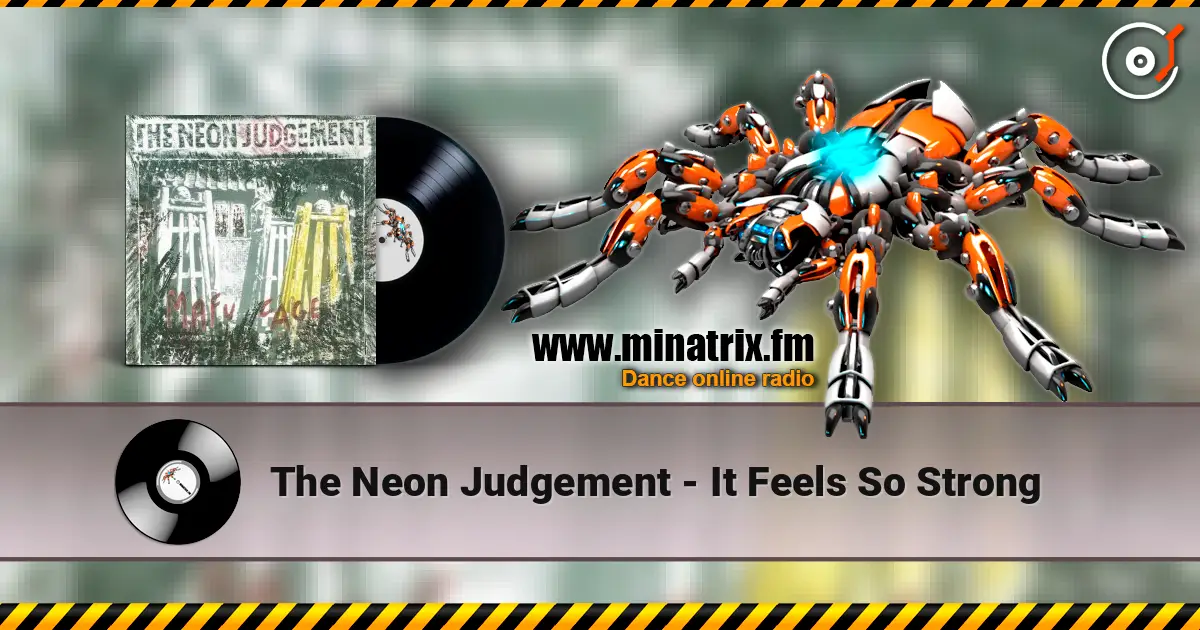 The Neon Judgement - It Feels So Strong жоғары сапада онлайн тыңдау | Minatrix.FM
