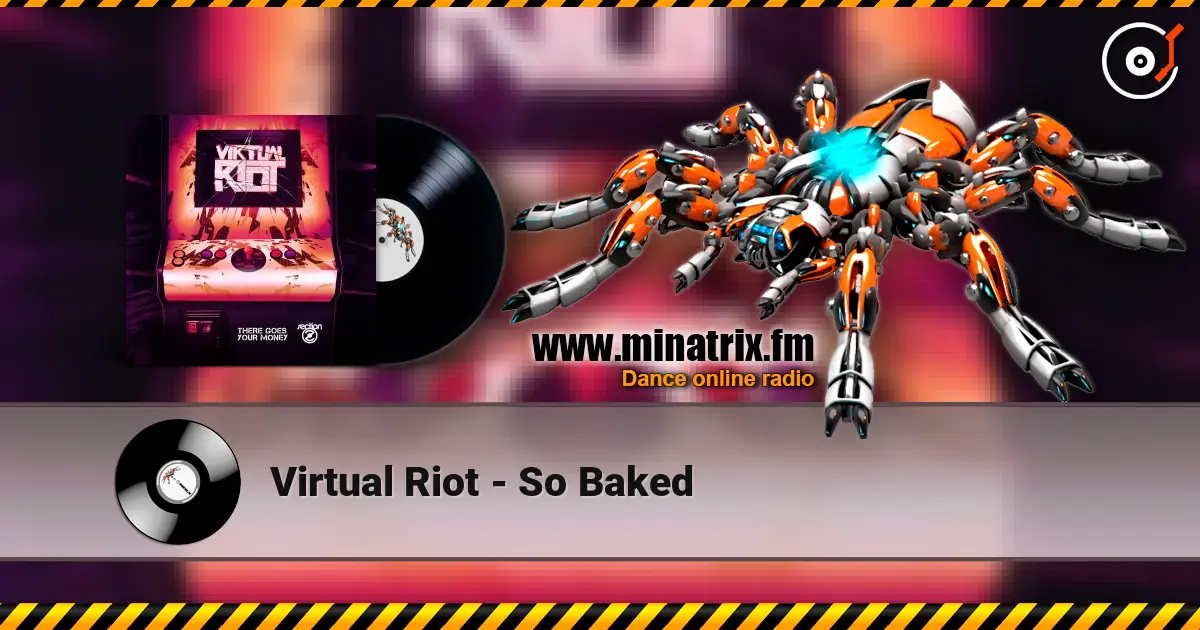 Virtual Riot - So Baked жоғары сапада онлайн тыңдау | Minatrix.FM