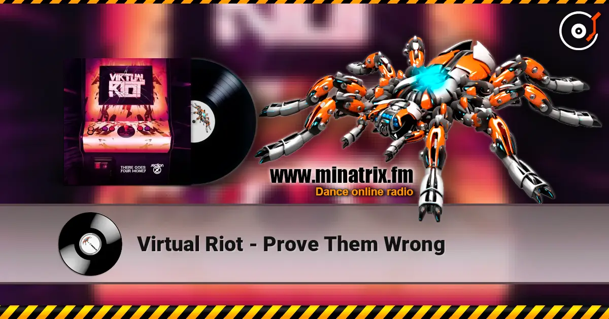 Virtual Riot - Prove Them Wrong жоғары сапада онлайн тыңдау | Minatrix.FM