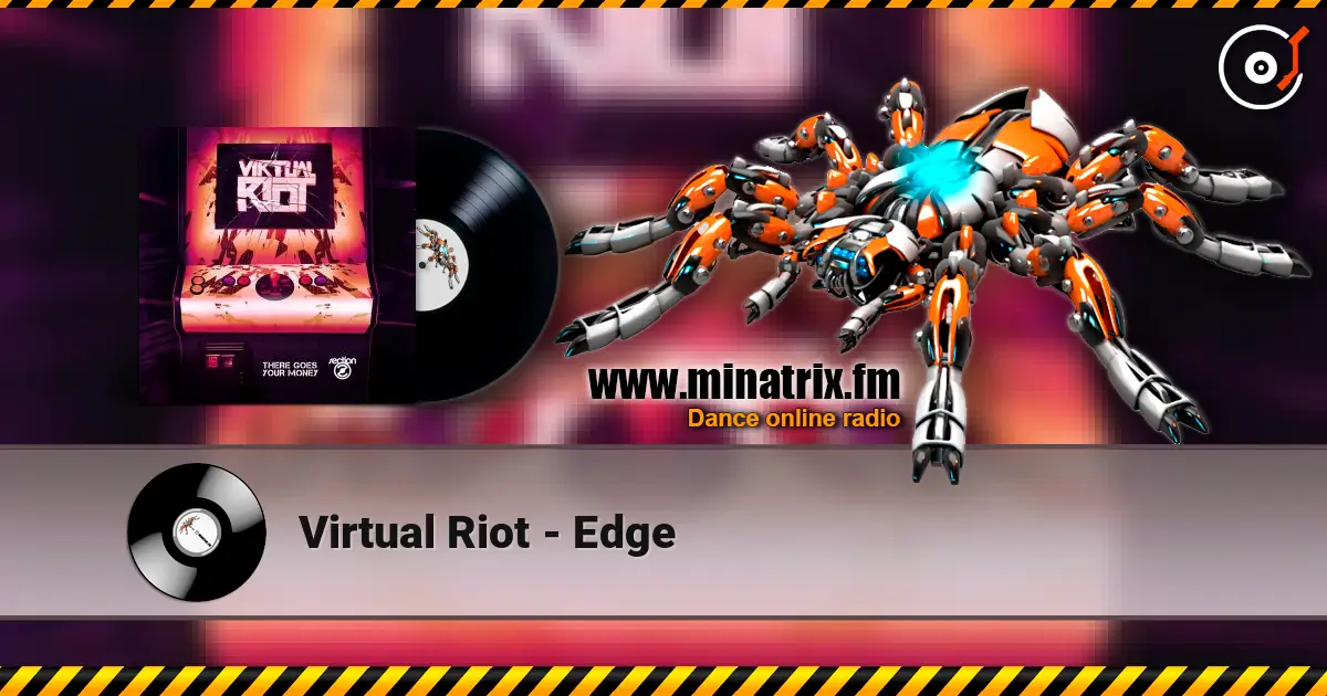 Virtual Riot - Edge жоғары сапада онлайн тыңдау | Minatrix.FM