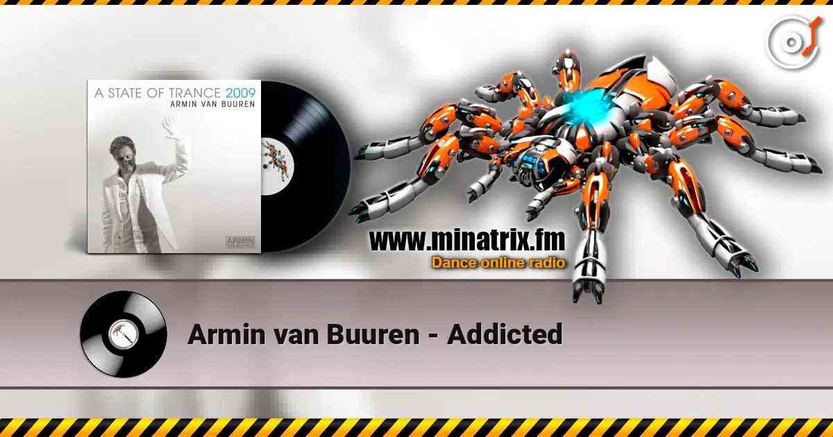 Armin van Buuren - Addicted жоғары сапада онлайн тыңдау | Minatrix.FM