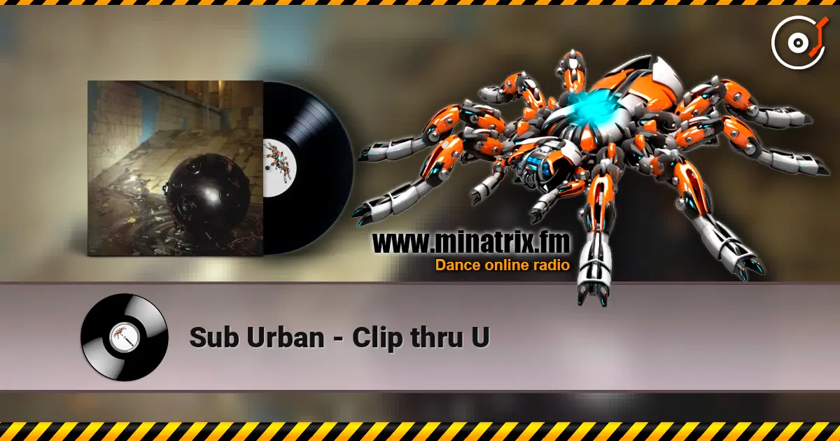 Sub Urban - Clip thru U écouter en ligne en haute qualité | Minatrix.FM