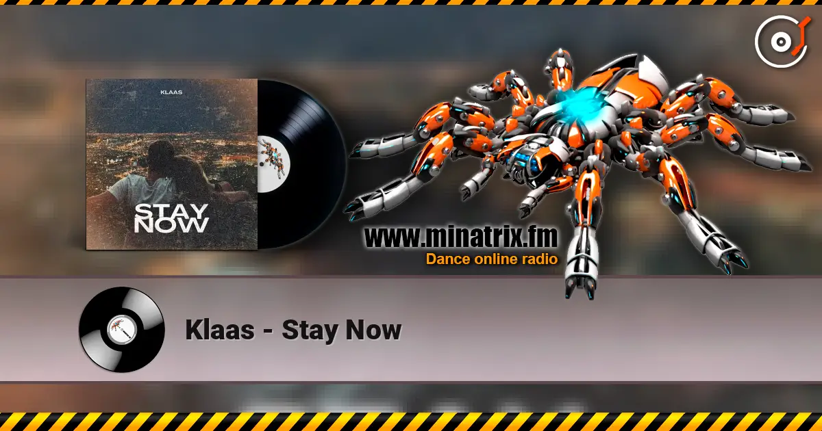 Klaas - Stay Now жоғары сапада онлайн тыңдау | Minatrix.FM