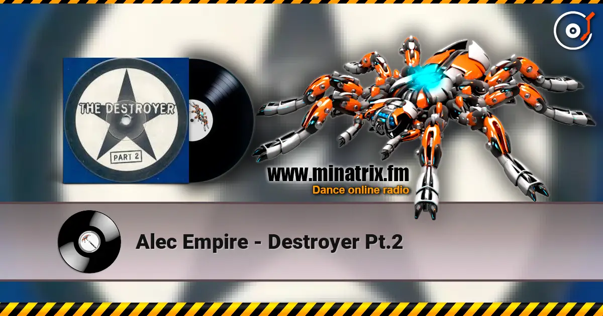 Alec Empire - Destroyer Pt.2 жоғары сапада онлайн тыңдау | Minatrix.FM