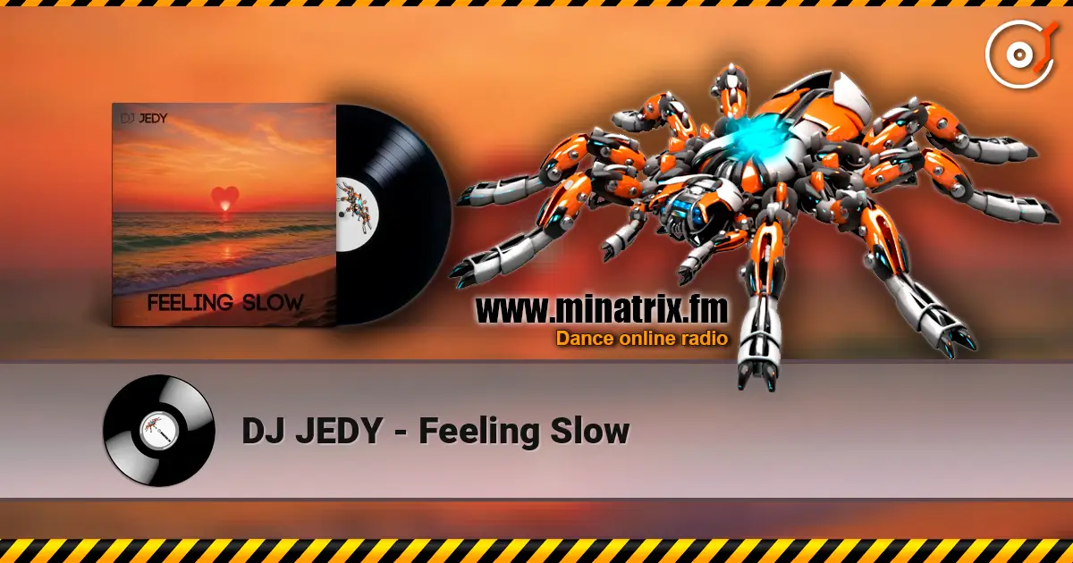 DJ JEDY - Feeling Slow жоғары сапада онлайн тыңдау | Minatrix.FM