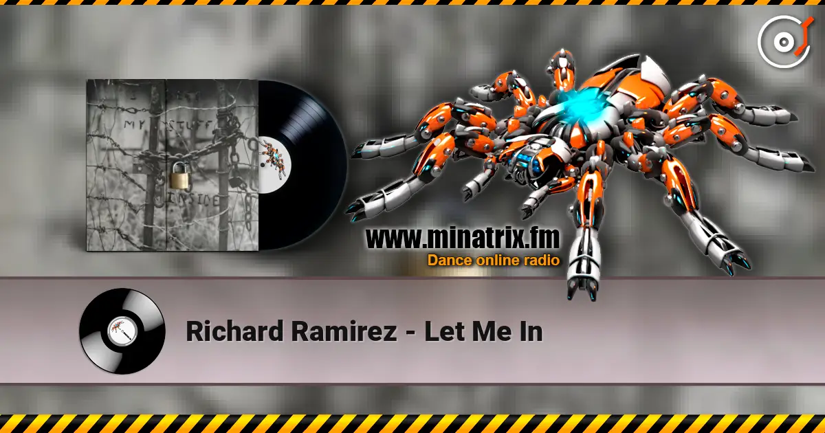 Richard Ramirez - Let Me In жоғары сапада онлайн тыңдау | Minatrix.FM