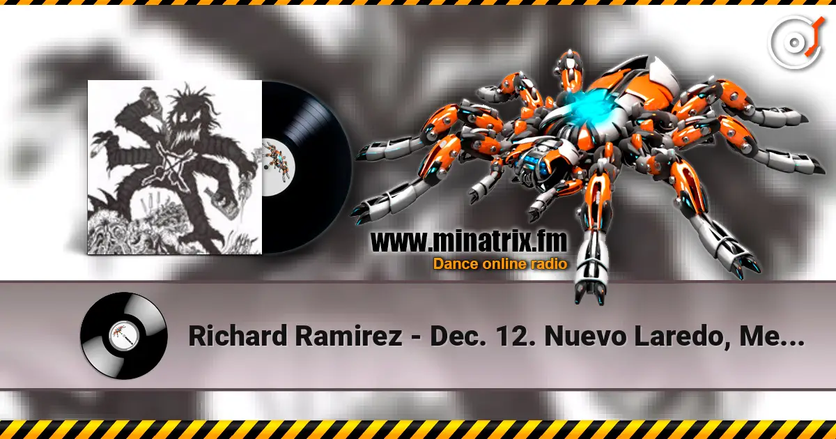 Richard Ramirez - Dec. 12. Nuevo Laredo, Mexico At Atrapadas Bar жоғары сапада онлайн тыңдау | Minatrix.FM