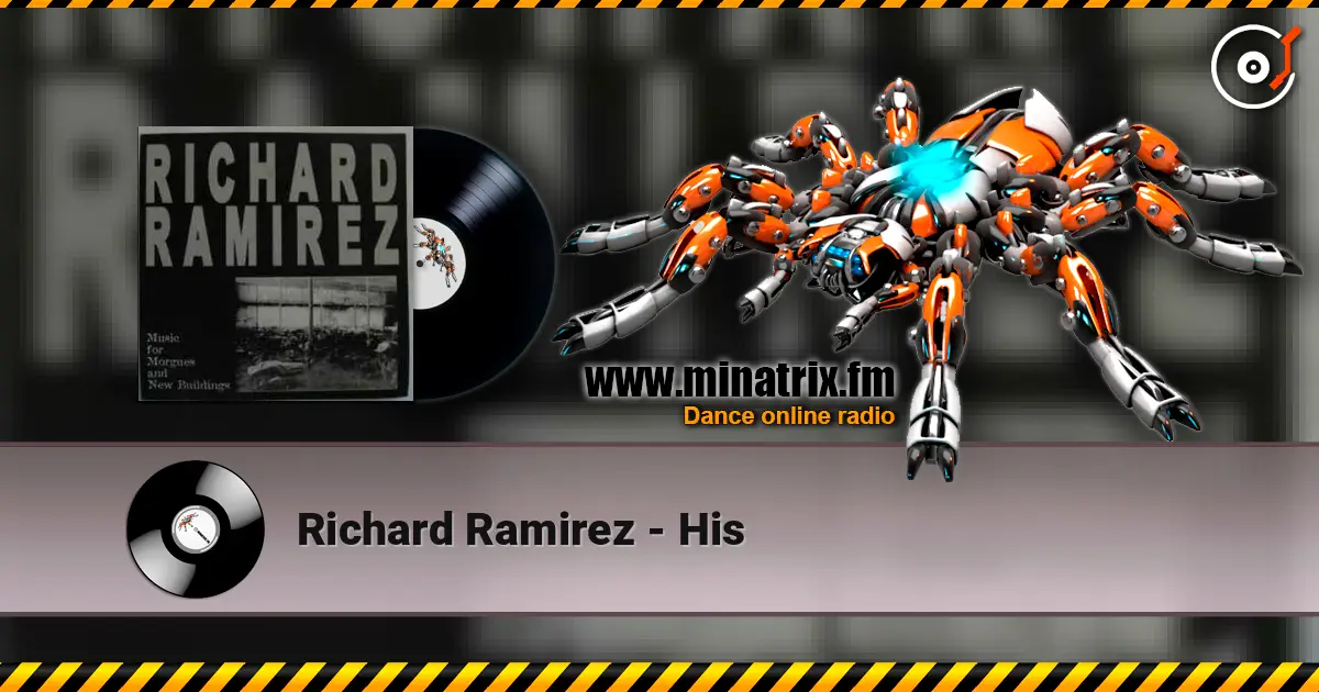 Richard Ramirez - His жоғары сапада онлайн тыңдау | Minatrix.FM