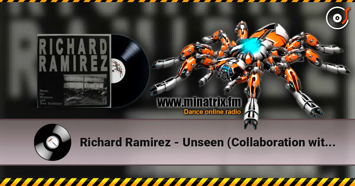 Richard Ramirez - Unseen (Collaboration with Bacillus) жоғары сапада онлайн тыңдау | Minatrix.FM