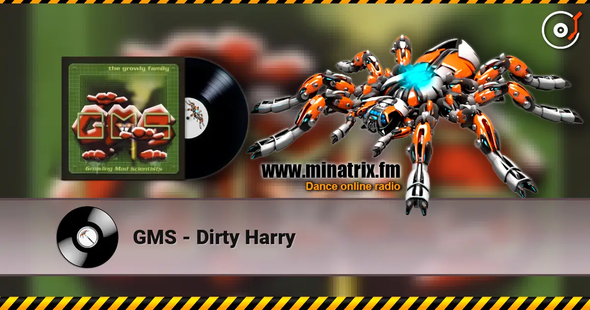 GMS - Dirty Harry жоғары сапада онлайн тыңдау | Minatrix.FM