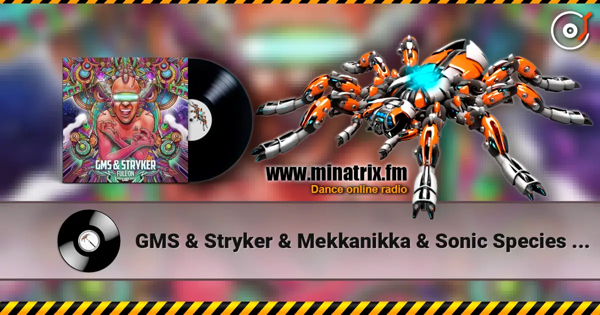GMS & Stryker & Mekkanikka & Sonic Species - Party On (album mix) жоғары сапада онлайн тыңдау | Minatrix.FM