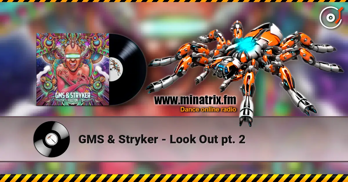 GMS & Stryker - Look Out pt. 2 жоғары сапада онлайн тыңдау | Minatrix.FM