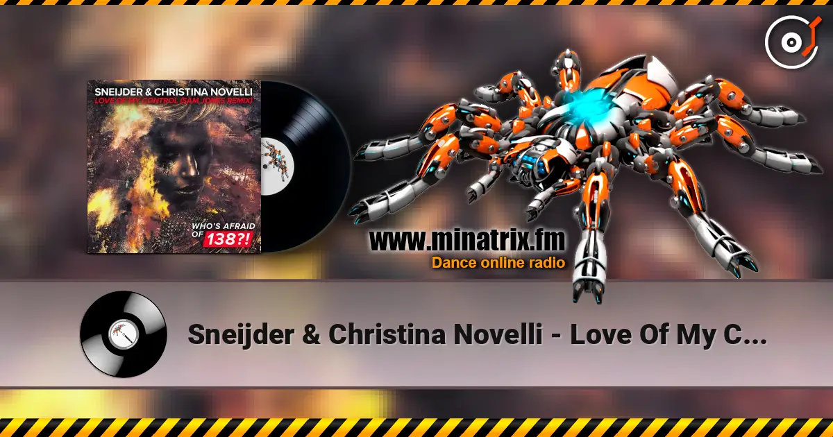 Sneijder & Christina Novelli - Love Of My Control (Sam Jones Remix) жоғары сапада онлайн тыңдау | Minatrix.FM