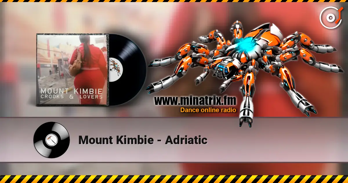 Mount Kimbie - Adriatic жоғары сапада онлайн тыңдау | Minatrix.FM