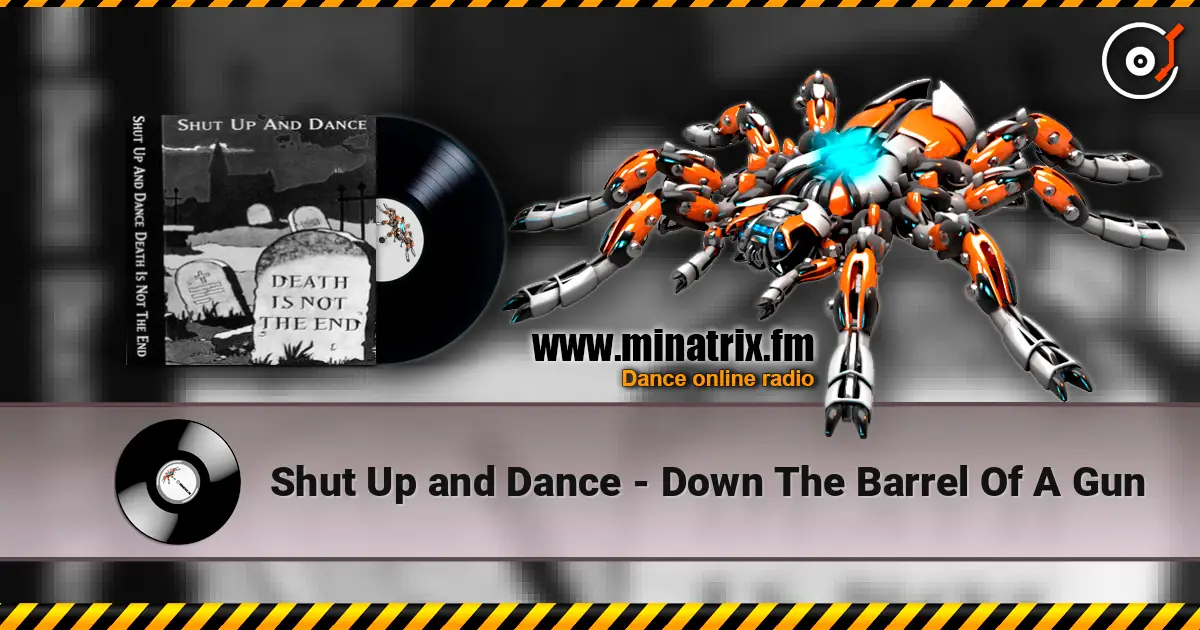 Shut Up and Dance - Down The Barrel Of A Gun жоғары сапада онлайн тыңдау | Minatrix.FM