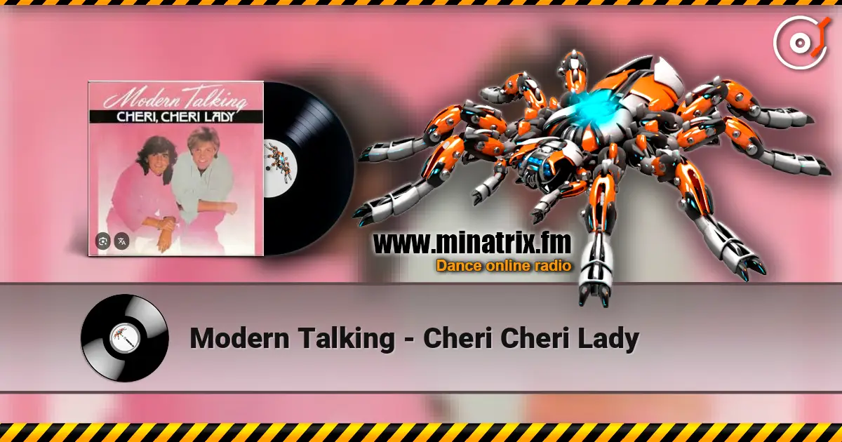 Modern Talking - Cheri Cheri Lady жоғары сапада онлайн тыңдау | Minatrix.FM