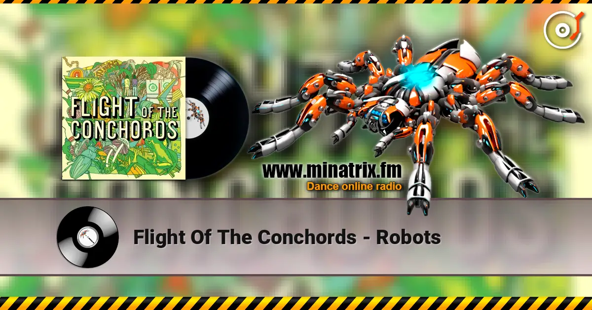 Flight Of The Conchords - Robots жоғары сапада онлайн тыңдау | Minatrix.FM