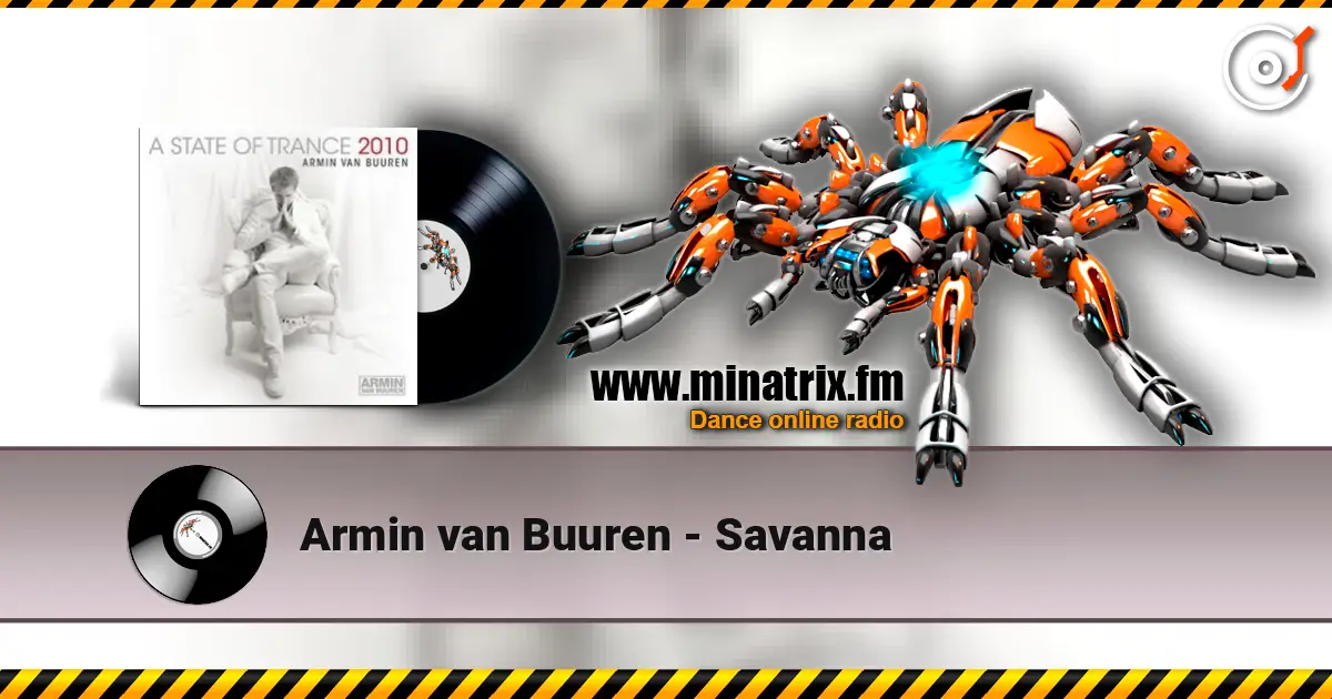 Armin van Buuren - Savanna жоғары сапада онлайн тыңдау | Minatrix.FM