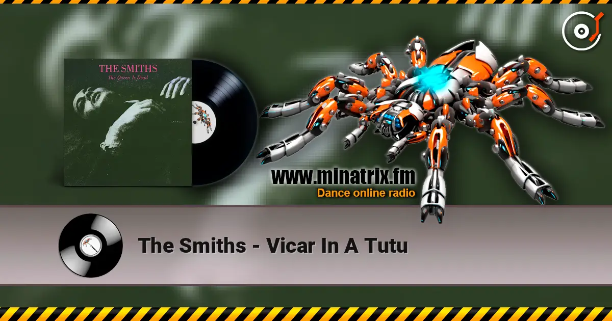 The Smiths - Vicar In A Tutu жоғары сапада онлайн тыңдау | Minatrix.FM