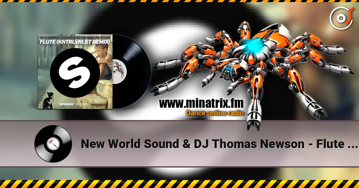 New World Sound & DJ Thomas Newson - Flute (KNTRLVRLST Remix) жоғары сапада онлайн тыңдау | Minatrix.FM